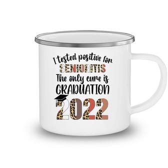 I Tested Positive For Senioritis Senior 2022 Graduate Camping Mug | Mazezy