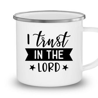 I Trust In The Lord Bible Verse Black Graphic Great Christian Camping Mug - Seseable