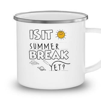 Is It Summer Break Yet Teacher End Of Year Last Day Camping Mug - Seseable