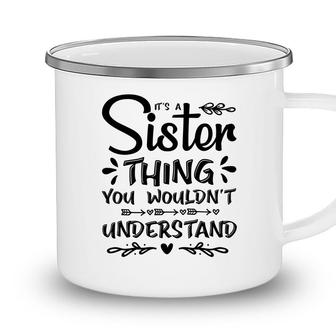 It Is A Sister Thing You Wouldnt Understand Family Reunion Black Camping Mug - Seseable