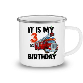It Is My 3Rd Birthday And I Dream To Be A Firefighter Camping Mug - Seseable