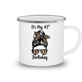 Its My 43Rd Birthday Happy 43 Years Old Messy Bun Leopard Camping Mug - Seseable