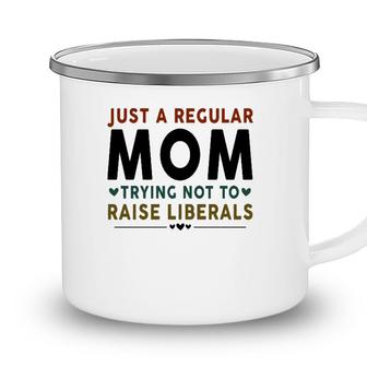 Just A Regular Mom Trying Not To Raise Liberals Heart Camping Mug - Seseable