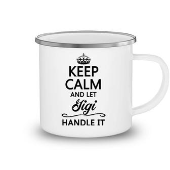 Keep Calm And Let Gigi Handle It Funny Name Gift Camping Mug | Mazezy