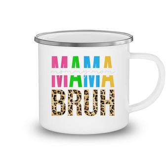 Leopard Mama Mommy Mom Bruh Happy Mothers Day Women Camping Mug - Seseable