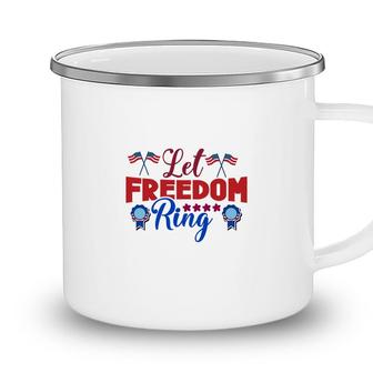 Let Freedom Ring July Independence Day Red 2022 Camping Mug - Seseable
