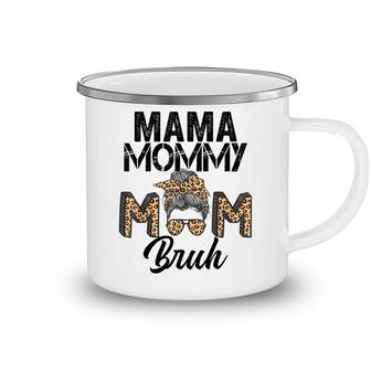 Mama Mommy Mom Bruh Leopard Messy Bun Mothers Day 2022 Camping Mug - Seseable