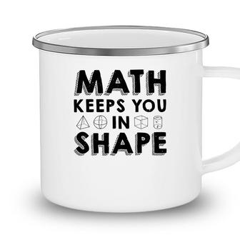 Math Keeps You In Shape Math Teacher Black Version Camping Mug - Seseable
