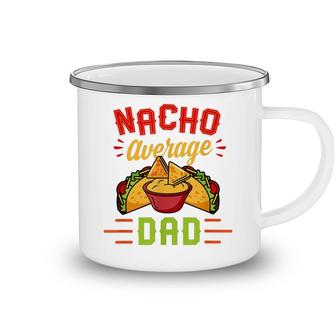 Mens Nacho Average Dad Funny Nachos Cheese Tacos Christmas Gift Camping Mug - Seseable