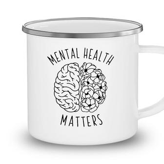 Mental Health Matters Human Brain Graphic Health Awareness Camping Mug - Seseable