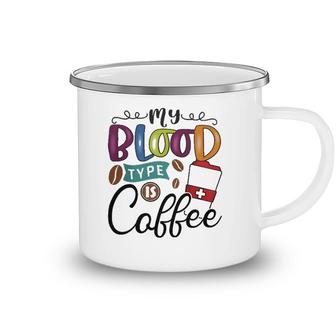 My Blood Type Is Coffee 2 Coffee Classic Camping Mug | Mazezy