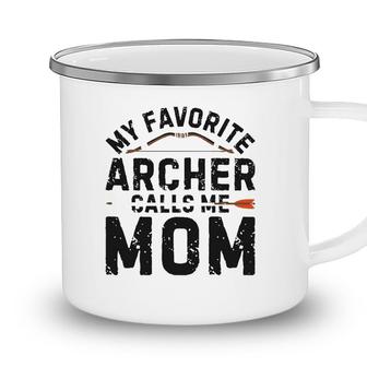My Favorite Archer Calls Me Mom Funny Archery Mothers Day Camping Mug - Seseable