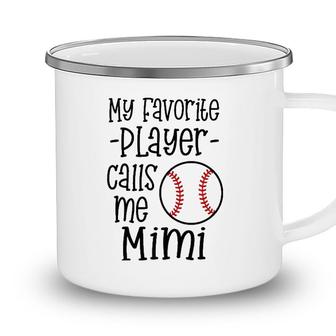 My Favorite Player Calls Me Mimi Baseball Game Grandma Camping Mug - Seseable