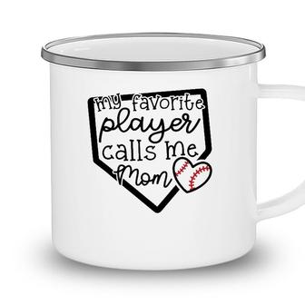 My Favorite Player Calls Me Mom Baseball Cute Mama Funny Camping Mug - Seseable