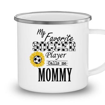 My Favorite Soccer Player Calls Me Mommy Graphic Camping Mug - Seseable
