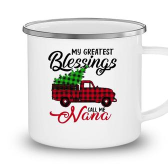 My Greatest Blessings Call Me Nana Xmas Gifts Christmas Camping Mug - Seseable