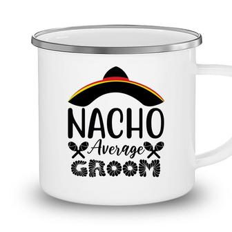 Nacho Average Groom Bachelor Party Black Camping Mug - Seseable