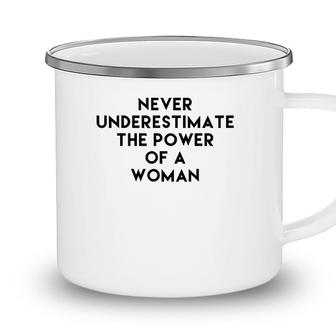 Never Underestimate The Power Of A Woman Tee Camping Mug - Seseable