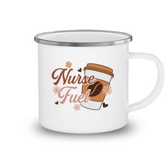 Nurse Fuel Coffee Nurses Day Brown Colors 2022 Camping Mug - Seseable