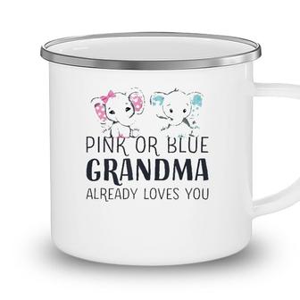 Pink Or Blue Grandma Already Loves You Gender Reveal Party Camping Mug - Seseable