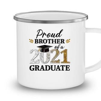 Proud Brother Of A 2021 Graduate Senior Graduation Grad Camping Mug - Seseable