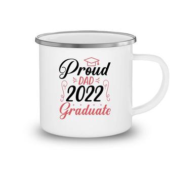 Proud Dad Class Of 2022 Graduate Trendy Fathers Day Camping Mug - Seseable