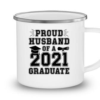 Proud Husband Of A 2021 Graduate School Graduation Wife Grad Camping Mug - Seseable