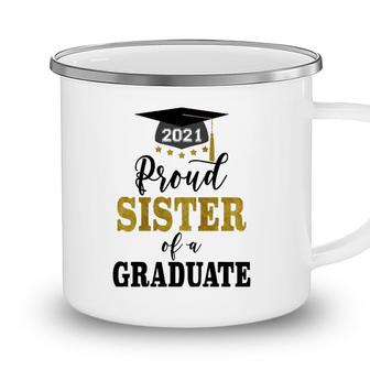 Proud Sister Of A Class Of 2021 Graduate Senior 2021 Ver2 Camping Mug - Seseable