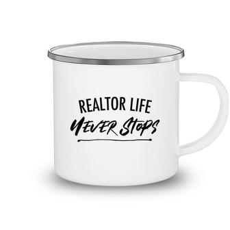 Realtor Life Never Stops Real Estate Agent Camping Mug - Seseable