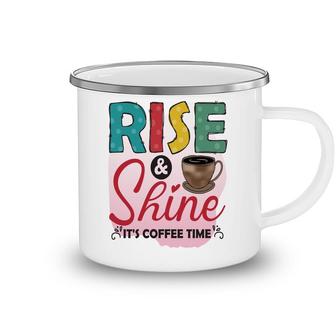 Rise And Shine It Is Coffee Time For You New Camping Mug - Seseable