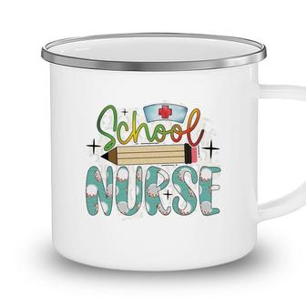 School Nurse Graphics Is The Best School New 2022 Camping Mug - Seseable