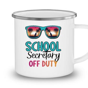 School Secretary Off Duty Summer Vacation Last Day Of School Camping Mug - Seseable