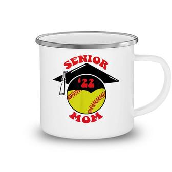 Softball Senior Mom 2022 Graduation Cap Camping Mug - Seseable