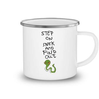 Step On Snek And Find Out Camping Mug | Mazezy