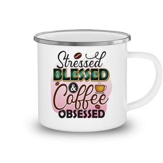 Stressed Blessed Coffee Obsessed Idea New Camping Mug - Seseable
