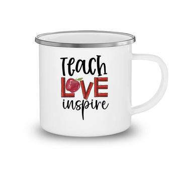 Teachers Who Teach With Love And Inspiration To Their Students Camping Mug - Seseable