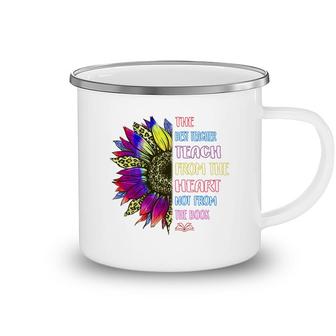 The Best Teacher Teach From The Heart Not From The Book Camping Mug - Seseable