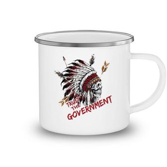 Trust The Government Skull Native American Chief Native Camping Mug | Mazezy