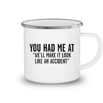 Well Make It Look Like An Accident Funny Camping Mug - Seseable