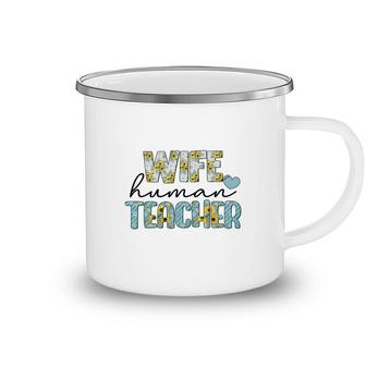 Wife Human Teacher Is Part Of Their Normal Life Outside Of The Classroom Camping Mug - Seseable