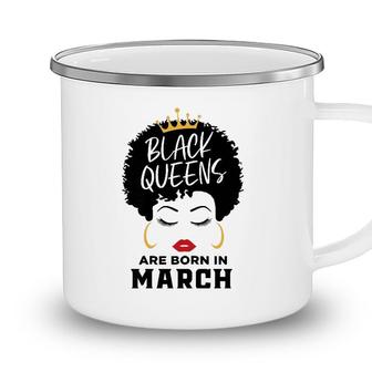 Womens Black Queens Are Born In March Happy Birthday Black Afro Camping Mug - Seseable