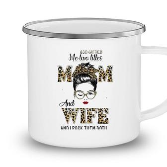 Womens God Gifted Me Two Titles Mom Wife Leopard Wink Woman Camping Mug - Seseable