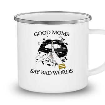 Womens Good Moms Say Bad Words Sexy Bite Lip Shut Up Mothers Day An Camping Mug - Seseable