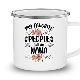 Womens My Favorite People Call Me Nana Mothers Day Gifts Camping Mug - Seseable
