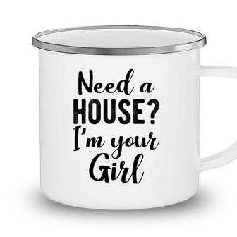 Womens Need A House Im Your Girl Real Estate Agent Camping Mug - Seseable