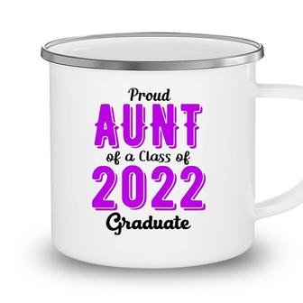 Womens Proud Aunt Of A Class Of 2022 Graduate Auntie Senior 22 Gift Camping Mug - Seseable