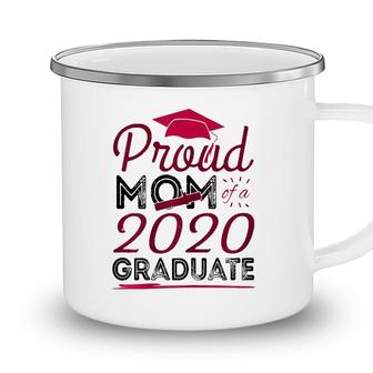 Womens Proud Mom Of A 2020 Graduate - Cute Gift Camping Mug - Seseable