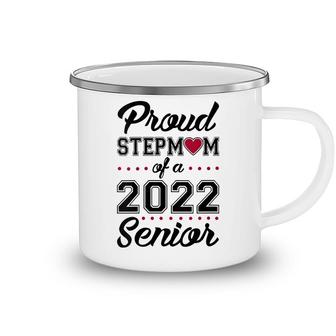 Womens Proud Stepmom Of A 2022 Senior Class Of 2022 Stepmom Camping Mug - Seseable