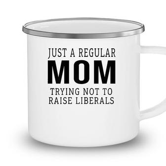 Womens Republican Just A Regular Mom Trying Not To Raise Liberals Camping Mug - Seseable