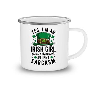 Yes Im An Irish Girl Speak Fluent Sarcasm St Patricks Day Camping Mug | Mazezy